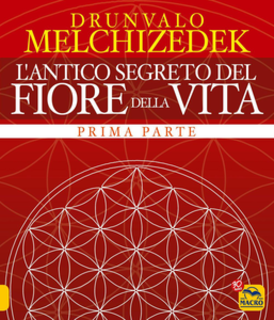 Drunvalo Melchizedek - L' antico segreto del fiore della vita. Vol. 1 (2001)