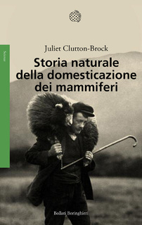 Juliet Clutton-Brock - Storia naturale della domesticazione dei mammiferi (2017)