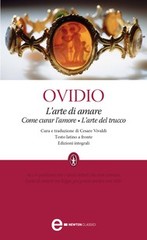 Ovidio – L’arte di amare – Come curar l’amore – L’arte del trucco (2013) Ovidio – L’arte di amare – Come curar l’amore – L’arte del trucco (2013)