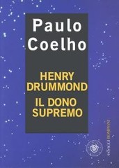 Paulo Coelho - Henry Drummond. Il Dono Supremo (2014)