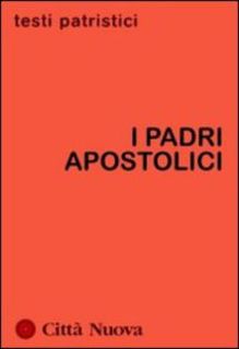 AA.VV. - I padri apostolici (2012)