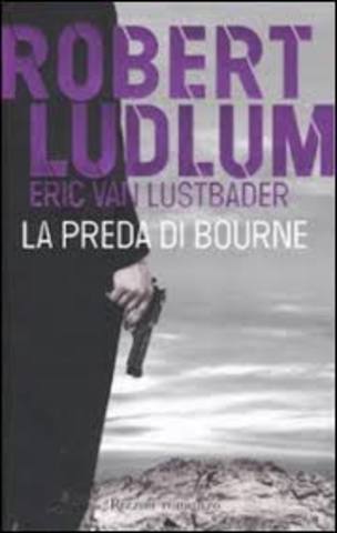 Robert Ludlum - La preda di Bourne (2011)