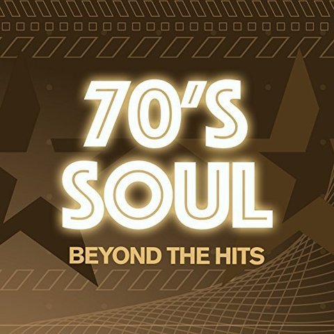 VA - 70s Soul - Beyond The Hits (2016) 320 KBPS