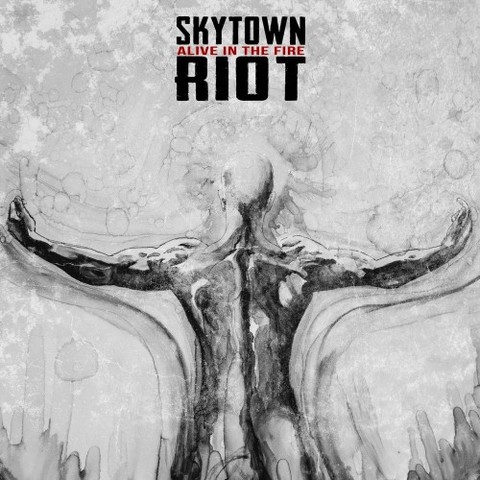 Skytown Riot - Alive in the Fire (2017) 320 KBPS